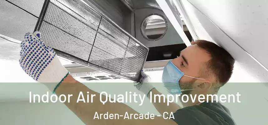  Indoor Air Quality Improvement Arden-Arcade - CA